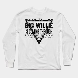 Big Willie Long Sleeve T-Shirt